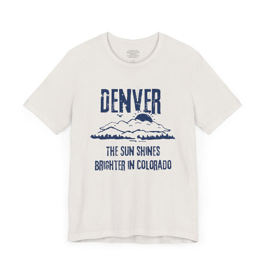 The Sun Shines Better In Colorado - Unisex Short Sleeve Tee