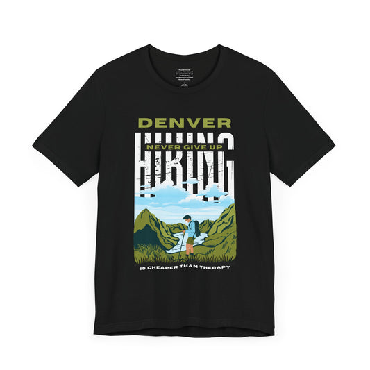 Hiking Is Cheaper Than Therapy Denver - Unisex Short Sleeve Tee