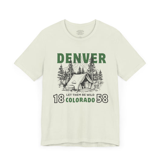 Let Them Be Wild Colorado - Unisex Short Sleeve Tee