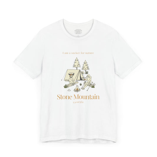 I Am A Sucker For Nature #2 Stone Mountain Georgia - Unisex Short Sleeve Tee