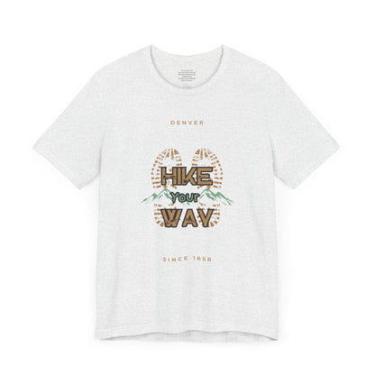 Hike Your Way Denver - Unisex Short Sleeve Tee