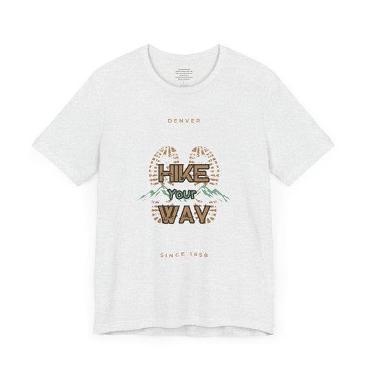 Hike Your Way Denver - Unisex Short Sleeve Tee