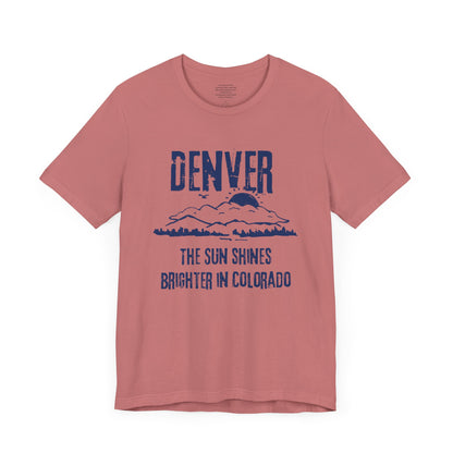 The Sun Shines Better In Colorado - Unisex Short Sleeve Tee