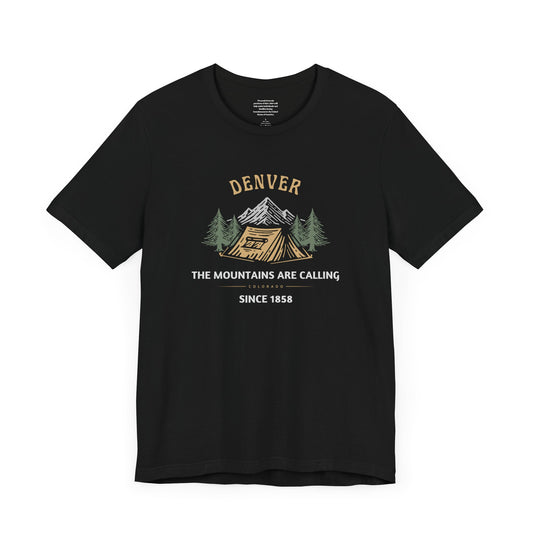 The Mountains Are Calling Denver - Unisex Short Sleeve Tee