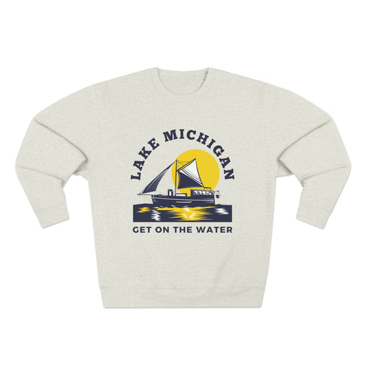 Get On The Water Lake Michigan - Unisex Crewneck Sweatshirt